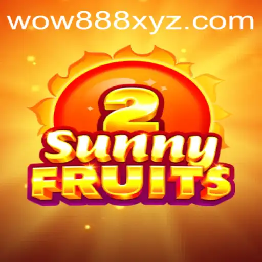 Unveiling SunnyFruits2: A Delightful Journey with Wow888